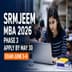 SRMJEEM 2026 Phase 3 Registration Open for MBA; Apply by May 30